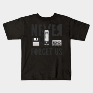 For nostalgic... Floppy disk, VHS and cassette, Never forget us Kids T-Shirt